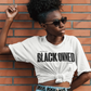 Unisex Black Owned Tee (with black text)