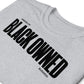 Unisex Black Owned Tee (with black text)